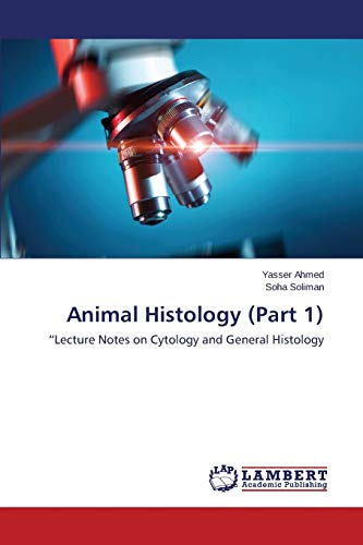 Stock image for Animal Histology (Part 1): ?Lecture Notes on Cytology and General Histology for sale by Lucky's Textbooks