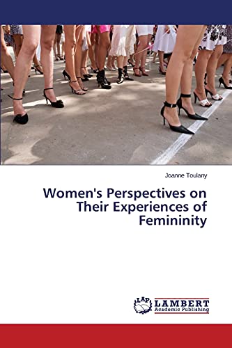 Imagen de archivo de Women's Perspectives on Their Experiences of Femininity a la venta por Chiron Media