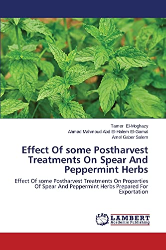 Beispielbild fr Effect Of some Postharvest Treatments On Spear And Peppermint Herbs zum Verkauf von Lucky's Textbooks