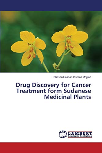 Stock image for Drug Discovery for Cancer Treatment form Sudanese Medicinal Plants for sale by Lucky's Textbooks