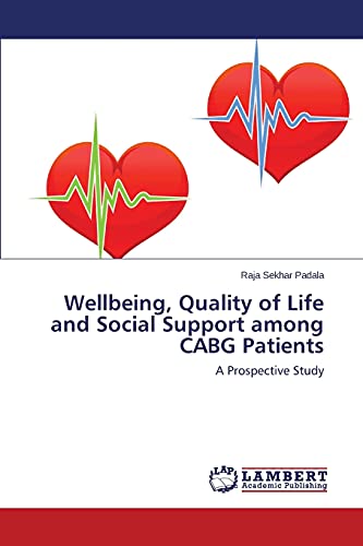 Stock image for Wellbeing, Quality of Life and Social Support among CABG Patients: A Prospective Study for sale by Lucky's Textbooks