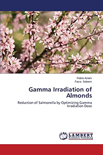 Stock image for Gamma Irradiation of Almonds: Reduction of Salmonella by Optimizing Gamma Irradiation Dose for sale by Lucky's Textbooks