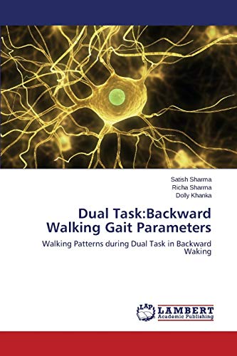 Beispielbild fr Dual Task:Backward Walking Gait Parameters: Walking Patterns during Dual Task in Backward Waking zum Verkauf von Lucky's Textbooks