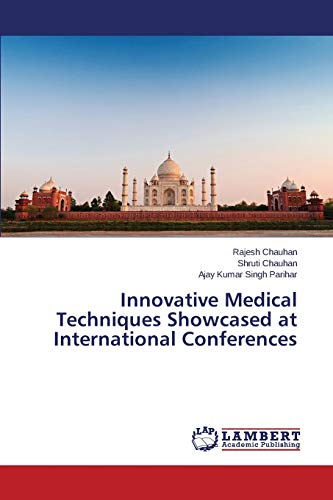 Imagen de archivo de Innovative Medical Techniques Showcased at International Conferences a la venta por Lucky's Textbooks