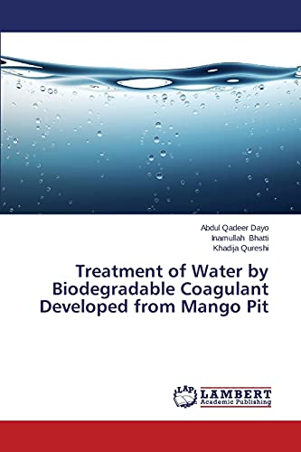 9783659623691: Treatment of Water by Biodegradable Coagulant Developed from Mango Pit