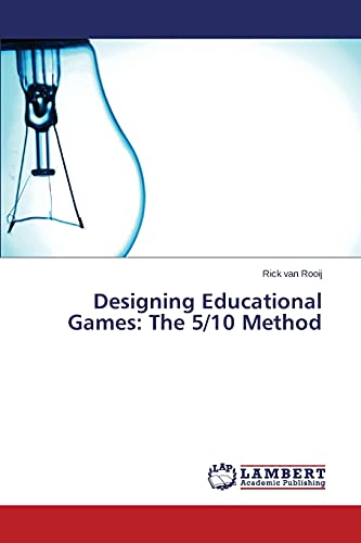 9783659623943: Designing Educational Games: The 5/10 Method