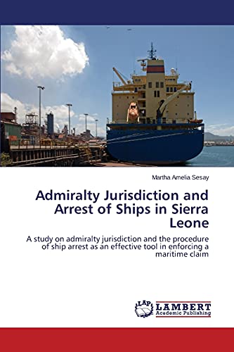 Beispielbild fr Admiralty Jurisdiction and Arrest of Ships in Sierra Leone zum Verkauf von Chiron Media