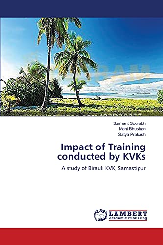 Stock image for Impact of Training conducted by KVKs: A study of Birauli KVK, Samastipur for sale by Lucky's Textbooks