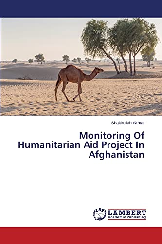 Stock image for Monitoring Of Humanitarian Aid Project In Afghanistan for sale by Lucky's Textbooks