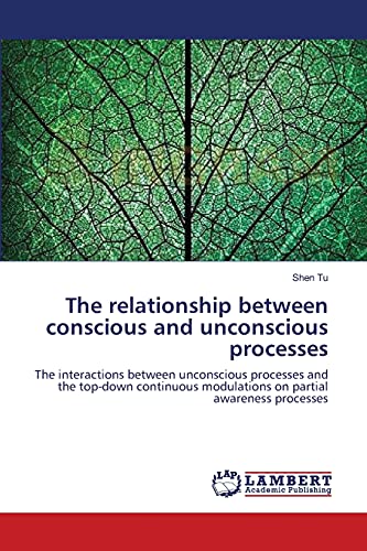 Stock image for The relationship between conscious and unconscious processes for sale by Chiron Media