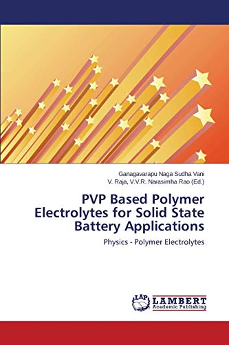 9783659629099: PVP Based Polymer Electrolytes for Solid State Battery Applications: Physics - Polymer Electrolytes