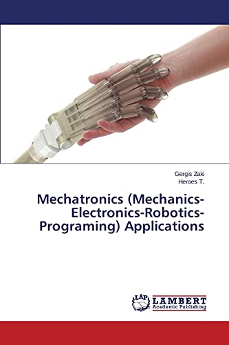 Mechatronics (Mechanics-Electronics-Robotics-Programing) Applications - Zaki Gergis