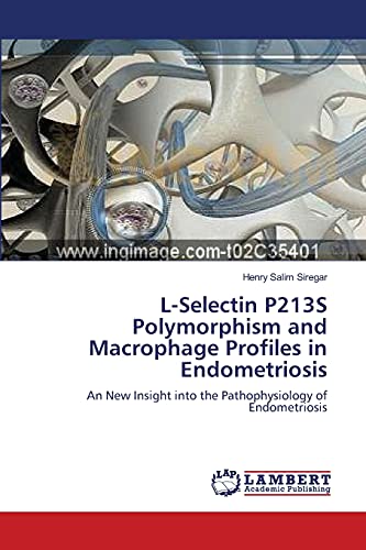 Stock image for L-Selectin P213S Polymorphism and Macrophage Profiles in Endometriosis for sale by Chiron Media