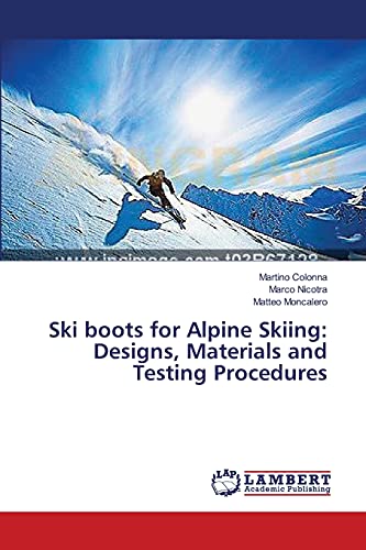 Beispielbild fr Ski boots for Alpine Skiing: Designs, Materials and Testing Procedures zum Verkauf von Buchpark