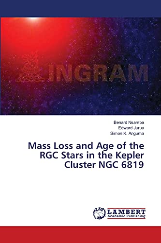 Imagen de archivo de Mass Loss and Age of the RGC Stars in the Kepler Cluster NGC 6819 a la venta por Lucky's Textbooks