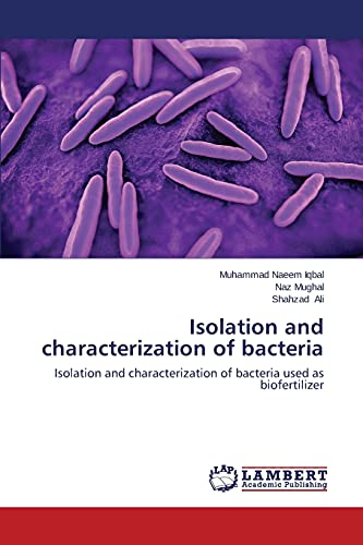 Stock image for Isolation and characterization of bacteria: Isolation and characterization of bacteria used as biofertilizer for sale by Lucky's Textbooks
