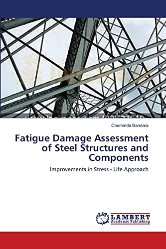 Stock image for Fatigue Damage Assessment of Steel Structures and Components for sale by Lucky's Textbooks