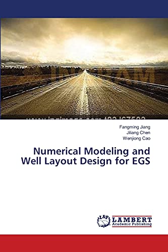 Stock image for Numerical Modeling and Well Layout Design for EGS for sale by Chiron Media