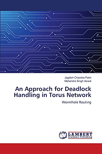 Imagen de archivo de An Approach for Deadlock Handling in Torus Network: Wormhole Routing a la venta por Lucky's Textbooks