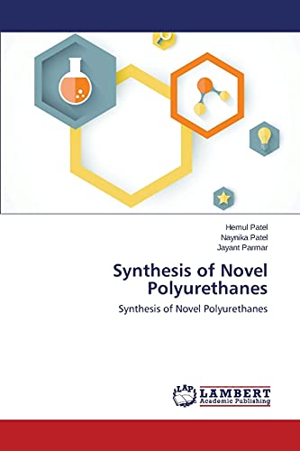Stock image for Synthesis of Novel Polyurethanes: Synthesis of Novel Polyurethanes for sale by Lucky's Textbooks