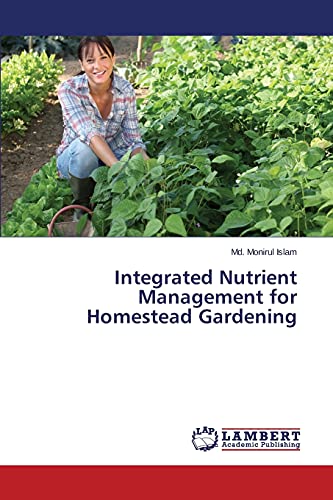 Stock image for Integrated Nutrient Management for Homestead Gardening for sale by Lucky's Textbooks