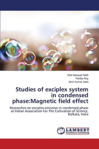 Imagen de archivo de Studies of exciplex system in condensed phase: Magnetic field effect a la venta por Lucky's Textbooks