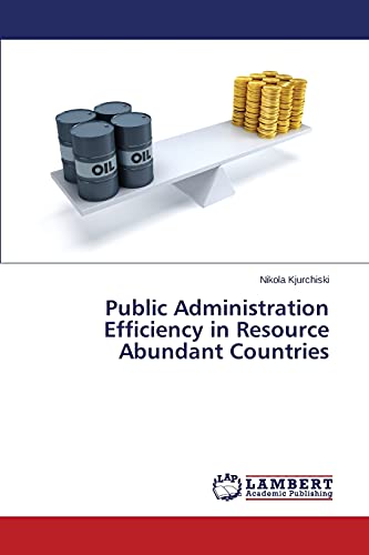 Stock image for Public Administration Efficiency in Resource Abundant Countries for sale by Lucky's Textbooks