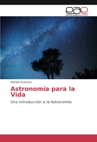 Imagen de archivo de Astronoma para la Vida: Una introduccin a la Astronoma a la venta por Revaluation Books