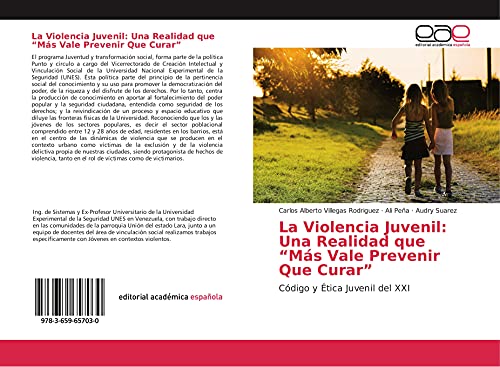 9783659657030: La Violencia Juvenil: Una Realidad que “Ms Vale Prevenir Que Curar”: Cdigo y tica Juvenil del XXI