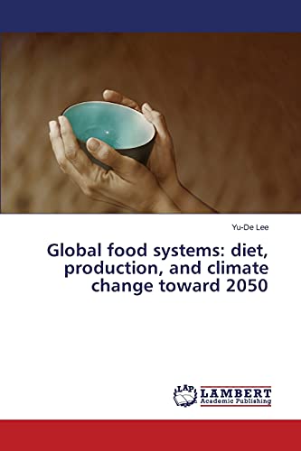 Stock image for Global food systems: diet, production, and climate change toward 2050 for sale by Lucky's Textbooks
