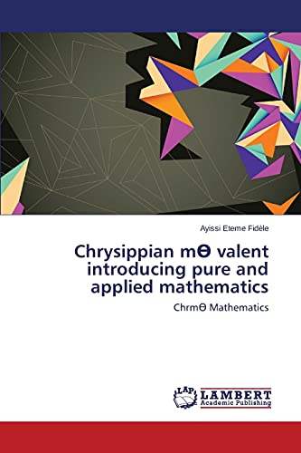 9783659663277: Chrysippian mӨ valent introducing pure and applied mathematics: ChrmӨ Mathematics