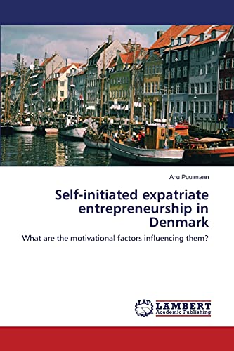 Beispielbild fr Self-initiated expatriate entrepreneurship in Denmark zum Verkauf von Chiron Media