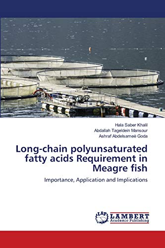 Stock image for Long-chain polyunsaturated fatty acids Requirement in Meagre fish for sale by Lucky's Textbooks