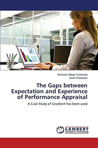 Imagen de archivo de The Gaps between Expectation and Experience of Performance Appraisal: A Case Study of Cesdtech has been used a la venta por WorldofBooks