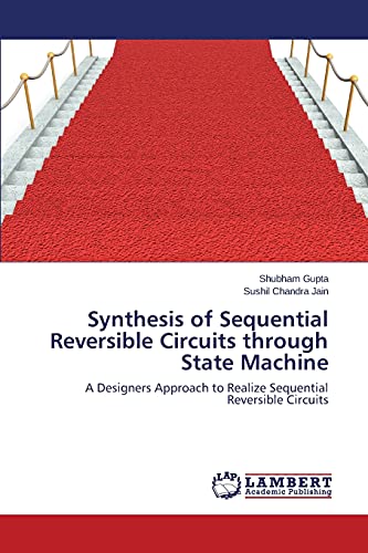 Stock image for Synthesis of Sequential Reversible Circuits through State Machine for sale by Lucky's Textbooks