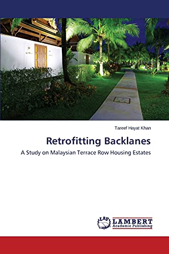 9783659671418: Retrofitting Backlanes: A Study on Malaysian Terrace Row Housing Estates