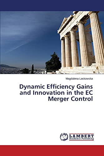 Imagen de archivo de Dynamic Efficiency Gains and Innovation in the EC Merger Control a la venta por Lucky's Textbooks