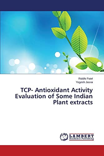 Stock image for TCP- Antioxidant Activity Evaluation of Some Indian Plant extracts for sale by Lucky's Textbooks