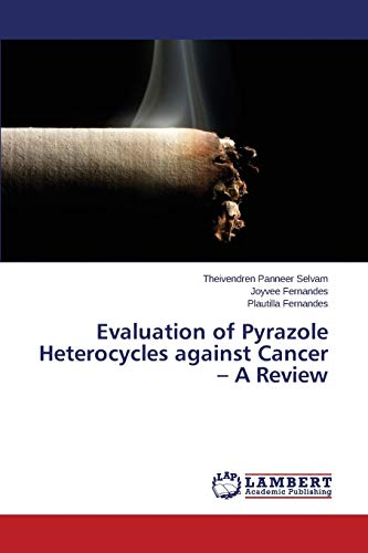 Imagen de archivo de Evaluation of Pyrazole Heterocycles against Cancer ? A Review a la venta por Lucky's Textbooks