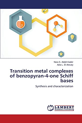 Transition Metal Complexes of Benzopyran-4-One Schiff Bases (Paperback) - El-Ansary Aida L, Abdel-Kader Nora S