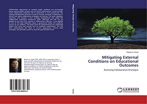 Mitigating External Conditions on Educational Outcomes : Assessing Collaborative Strategies - Robert A. Rose