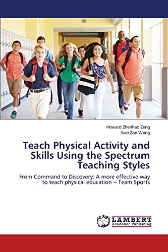 Imagen de archivo de Teach Physical Activity and Skills Using the Spectrum Teaching Styles a la venta por Lucky's Textbooks