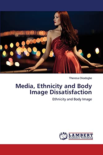 Imagen de archivo de Media, Ethnicity and Body Image Dissatisfaction a la venta por Chiron Media