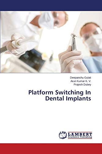 Imagen de archivo de Platform Switching In Dental Implants a la venta por Lucky's Textbooks