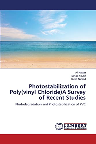 Stock image for Photostabilization of Poly(vinyl Chloride)A Survey of Recent Studies for sale by Lucky's Textbooks