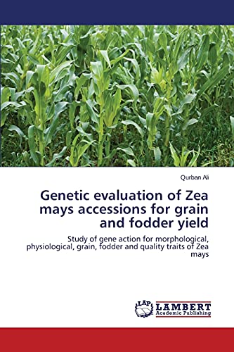 Stock image for Genetic evaluation of Zea mays accessions for grain and fodder yield for sale by Lucky's Textbooks