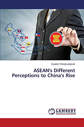 Stock image for ASEAN's Different Perceptions to China's Rise for sale by Chiron Media