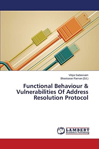 Beispielbild fr Functional Behaviour & Vulnerabilities Of Address Resolution Protocol zum Verkauf von Lucky's Textbooks