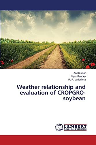 Stock image for Weather relationship and evaluation of CROPGRO-soybean for sale by Lucky's Textbooks