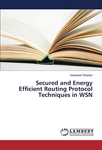 Stock image for Secured and Energy Efficient Routing Protocol Techniques in WSN for sale by Revaluation Books